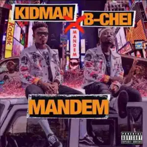 Kidman - Mandem Ft B-Chei